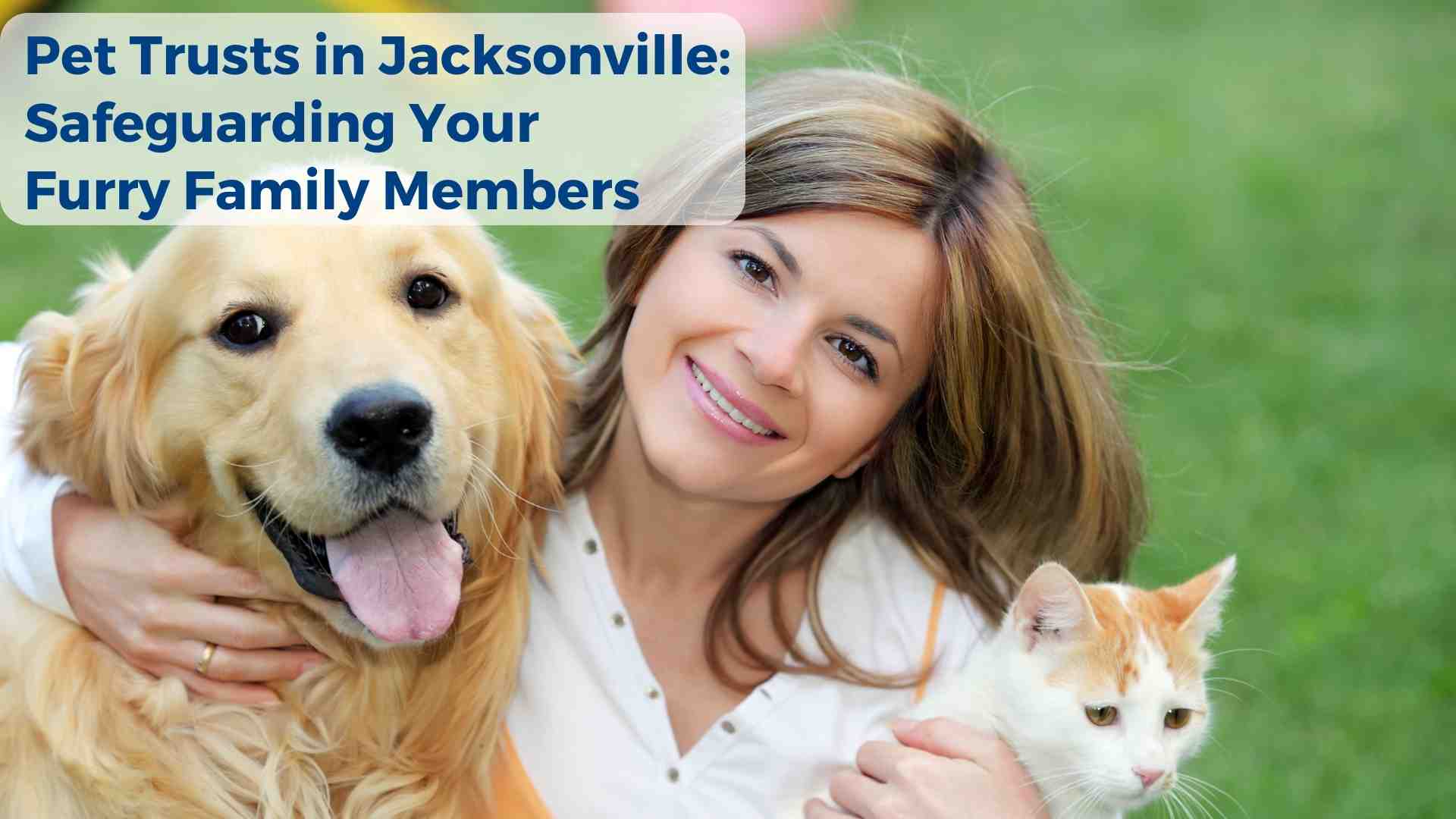 A dog and cat owner protecting her pets with Pet Trusts in Jacksonville
